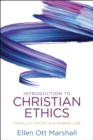 Image for Introduction to Christian ethics: conflict, faith, and human life