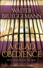 Image for A glad obedience: why and what we sing