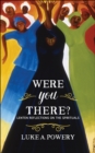 Image for Were you there?: Lenten reflections on the spirituals