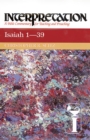 Image for Isaiah 1-39: Interpretation: A Bible Commentary for Teaching and Preaching