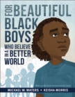 Image for For beautiful Black boys who believe in a better world