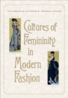 Image for Cultures of Femininity in Modern Fashion