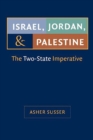 Image for Israel, Jordan, and Palestine : the Two-state Imperative
