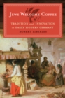Image for Jews Welcome Coffee: Tradition and Innovation in Early Modern Germany