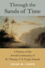 Image for Through the Sands of Time: A History of the Jewish Community of St. Thomas, U.S. Virgin Islands