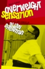 Image for Overweight sensation: the life and comedy of Allan Sherman