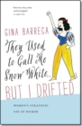 Image for They Used to Call Me Snow White . . . But I Drifted