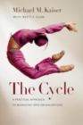 Image for The Cycle: A Practical Approach to Managing Arts Organizations