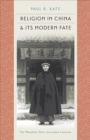 Image for Religion in China and Its Modern Fate