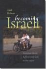 Image for Becoming Israeli  : national ideals and everyday life in the 1950s