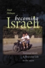 Image for Becoming Israeli: National Ideals and Everyday Life in the 1950s
