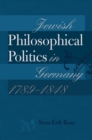 Image for Jewish Philosophical Politics in Germany, 1789-1848