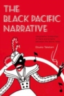 Image for The Black Pacific Narrative: Geographic Imaginings of Race and Empire Between the World Wars