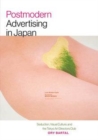Image for Postmodern Advertising in Japan: Seduction, Visual Culture, and the Tokyo Art Directors Club
