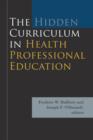 Image for The Hidden Curriculum in Health Professional Education