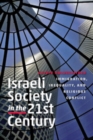 Image for Israeli Society in the Twenty-First Century: Immigration, Inequality, and Religious Conflict