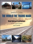 Image for The World the Trains Made