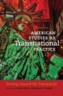 Image for American studies as transnational practice: turning toward the transpacific