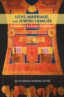 Image for Love, marriage, and Jewish families: paradoxes of a social revolution
