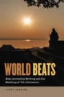 Image for World beats  : beat generation writing and the worlding of U.S. literature