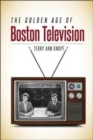 Image for The golden age of Boston television