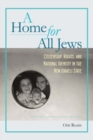 Image for A home for all Jews: citizenship, rights, and national identity in the new Israeli state