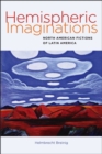 Image for Hemispheric Imaginations - North American Fictions of Latin America