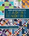 Image for More adventures with leaders and enders  : make even more quilts in less time