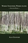 Image for Words Together, Words Alone. - Selected Poems -