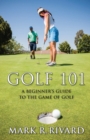 Image for Golf 101. a Beginner&#39;s Guide to the Game of Golf