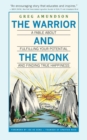 Image for The Warrior and the Monk : A Fable about Fulfilling Your Potential and Finding True Happiness