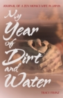 Image for My Year of Dirt and Water : Journal of a Zen Monk&#39;s Wife in Japan