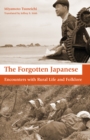 Image for The forgotten Japanese: encounters with rural life and folklore