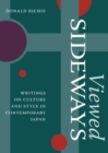 Image for Viewed sideways: writings on culture and style in contemporary Japan