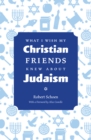 Image for What I Wish My Christian Friends Knew About Judaism