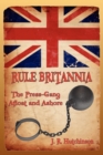 Image for Rule Britannia : The Press-Gang Afloat and Ashore