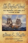 Image for The Perfect Wreck - Old Ironsides and HMS Java : A Story of 1812