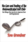 Image for The Care and Feeding of the Undomesticated Golf Club