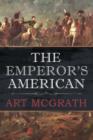 Image for The Emperor&#39;s American