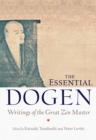 Image for The essential Dogen  : writings of the great zen master