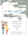 Image for We Love Nature! : A Keepsake Journal for Families Who Love to Explore the Outdoors
