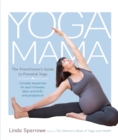 Image for Yoga mama  : the practitioner&#39;s guide to prenatal yoga