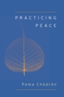 Image for Practicing Peace (Shambhala Pocket Classic)