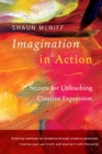 Image for Imagination in action  : secrets for unleashing creative expression