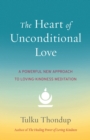 Image for The Heart of Unconditional Love