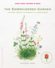 Image for The embroidered garden  : stitching through the seasons of a flower garden