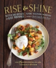 Image for Rise and shine  : better breakfasts for busy mornings