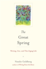 Image for The great spring  : writing, Zen, and this zigzag life