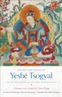 Image for The Life and Visions of Yeshe Tsogyal : The Autobiography of the Great Wisdom Queen