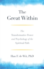 Image for The Great Within : The Transformative Power and Psychology of the Spiritual Path